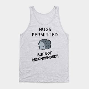 Hugs Permitted... But Not Recommended!! Tank Top